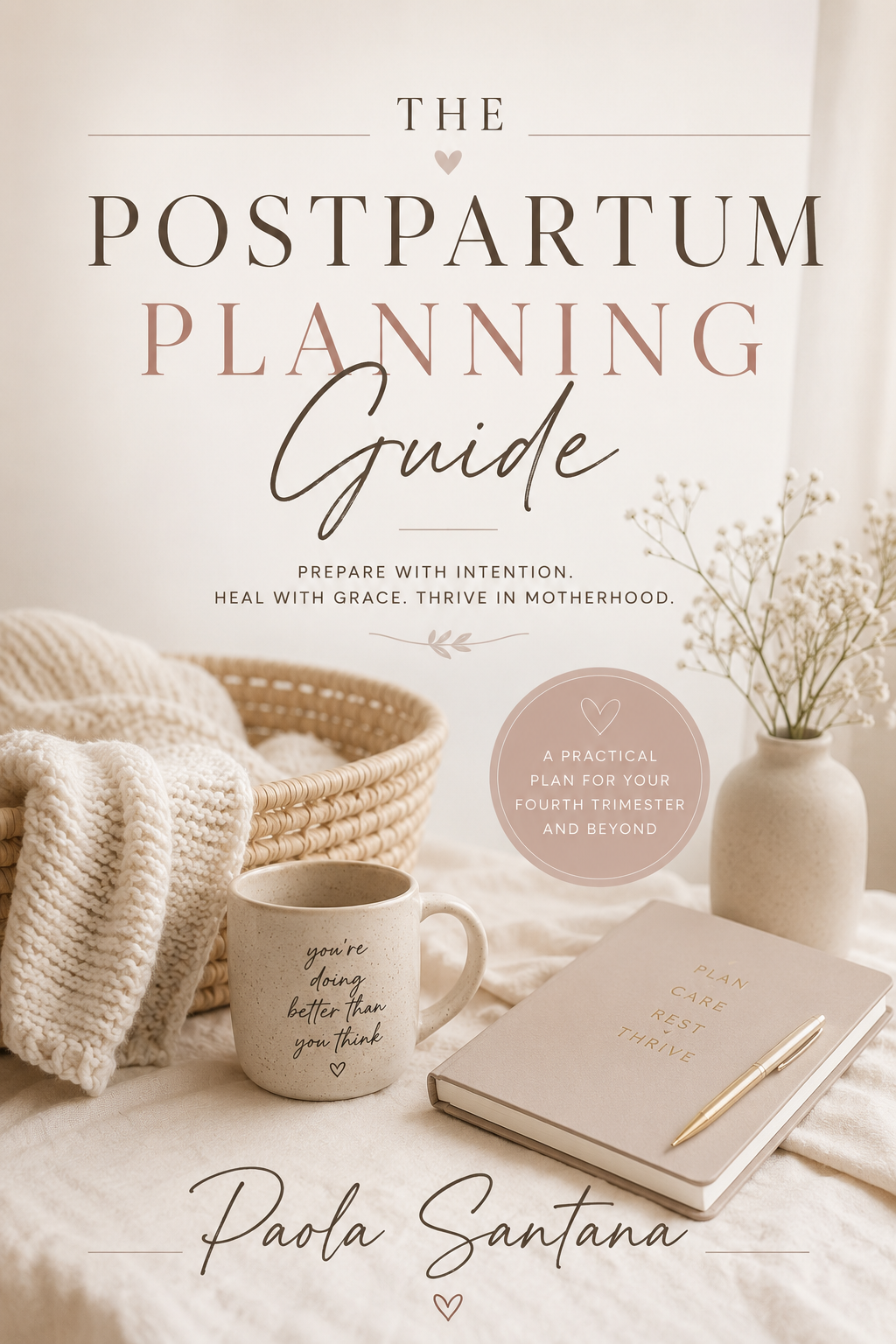 The Postpartum Planning Guide: Thriving in the Fourth Trimester